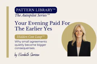 Your Evening Paid for the Earlier Yes - Hidden Cost Loop™