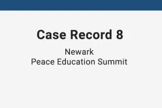 Case Record 8 – Newark Peace Education Summit: Teaching Peace from Kindergarten to the United Nations