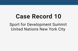 Case Record 10 – Sport for Development Summit: International Day of Sport for Development and Peace (UN, 2017)