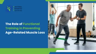 The Role of Functional Training in Preventing Age-Related Muscle Loss | Functional Integrated Training