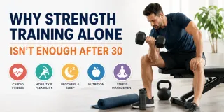 Why Strength Training Alone Isn’t Enough After 30 | Complete Longevity Guide