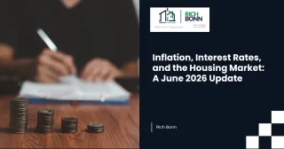 Inflation, Interest Rates, and the Housing Market: A June 2026 Update