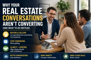 Why Your Real Estate Conversations Aren’t Converting (And What to Do Instead)