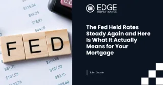 The Fed Held Rates Steady Again and Here Is What It Actually Means for Your Mortgage