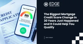 The Biggest Mortgage Credit Score Change in 30 Years Just Happened and It Could Help You Qualify