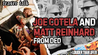Joe Cotela and Matt Reinhard of DED Talks New Album, Louder Than Life Energy & What’s Next