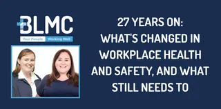 27 years on: what's changed in workplace health and safety, and what still needs to