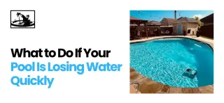 What to Do If Your Pool Is Losing Water Quickly | Pool Corpus Christi, TX