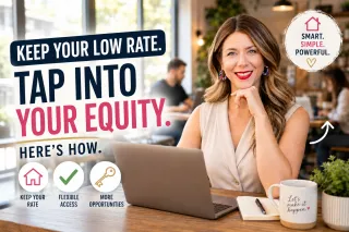 You May Be Able to Tap Your Home Equity Without Giving Up Your Low First Mortgage Rate Here Is How