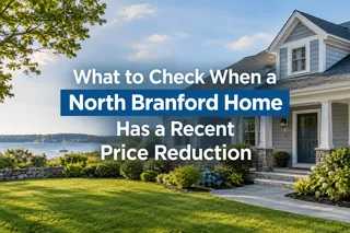 What to Check When a North Branford Home Has a Recent Price Reduction