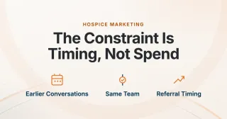 Hospice Marketing, Building Referral Volume Without a Bigger Team