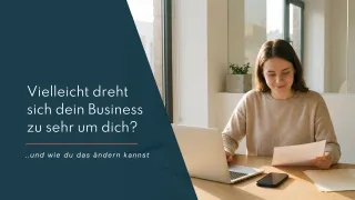 Vielleicht dreht sich dein Business zu sehr um dich? 