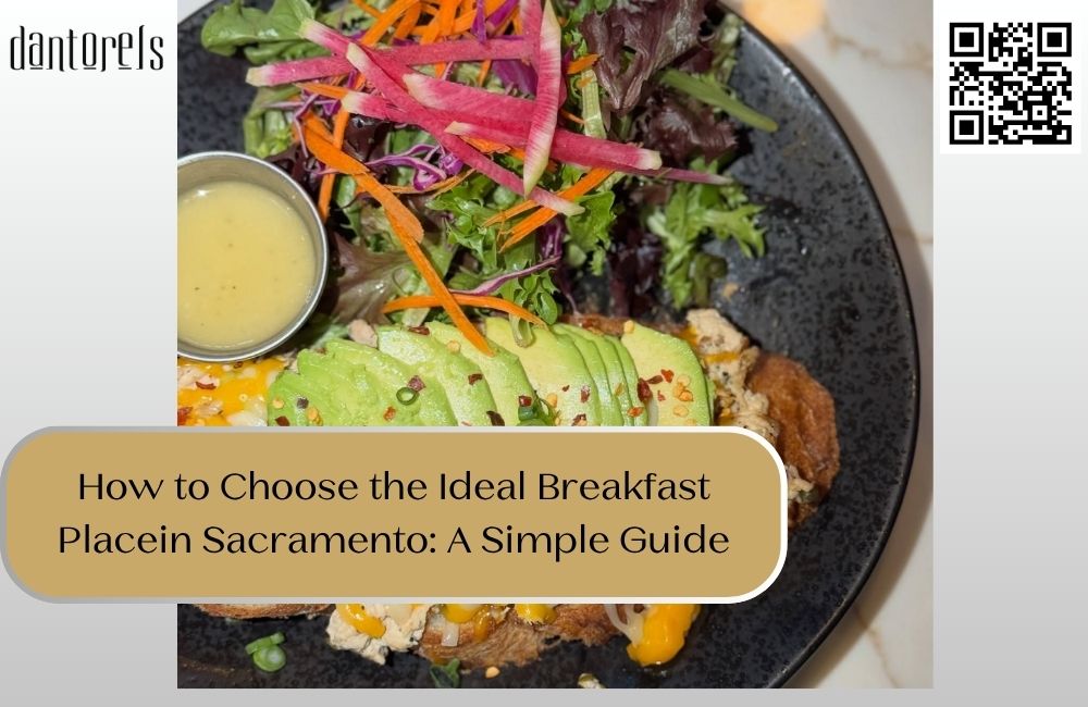 How to Choose the Ideal Breakfast Place in Sacramento: A Simple Guide