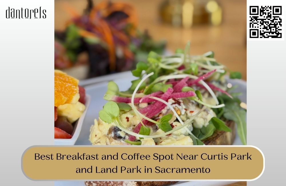 Breakfast Restaurant in Sacramento: A Local Dining Guide to Café Dantorels