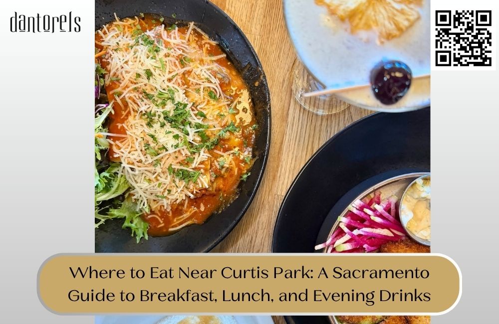 Where to Eat Near Curtis Park: A Sacramento Guide to Breakfast, Lunch, and Evening Drinks