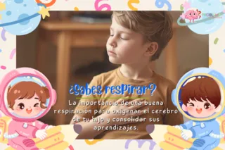 ¿Sabes respirar? La importancia de una buena respiración para oxigenar el cerebro de tu hijo y consolidar sus aprendizajes.