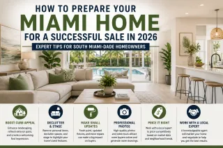 How to Prepare Your Miami Home for a Successful Sale in 2026: Expert Tips for South Miami-Dade Homeowners