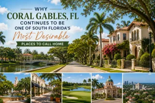 Why Coral Gables, FL Continues to Be One of South Florida's Most Desirable Places to Call Home
