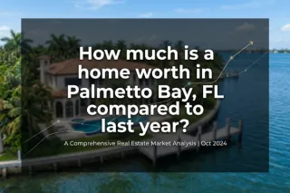 Palmetto Bay Home Values: 2026 vs Last Year