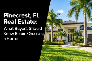 Pinecrest, FL Real Estate: What Buyers Should Know Before Choosing a Home