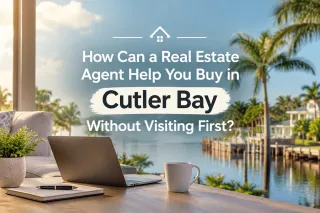 How Can a Real Estate Agent Help You Buy in Cutler Bay Without Visiting First?