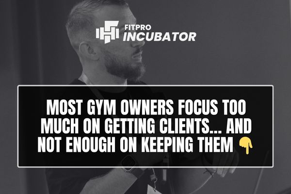 Most Gym Owners Focus Too Much On Getting Clients… And Not Enough On Keeping Them 👇