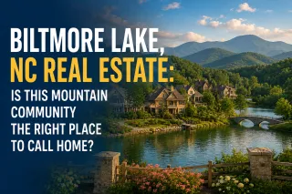 Biltmore Lake, NC Real Estate: Is This Mountain Community the Right Place to Call Home?