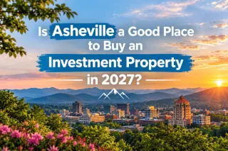 Is Asheville a Good Place to Buy an Investment Property in 2027?