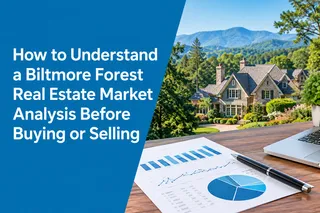 How to Understand a Biltmore Forest Real Estate Market Analysis Before Buying or Selling