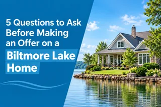 5 Questions to Ask Before Making an Offer on a Biltmore Lake Home