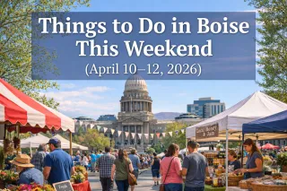 Things to Do in Boise This Weekend (April 10–12, 2026)