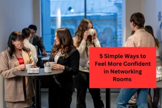 Mini Tour 8: 5 Simple Ways to Feel More Confident in Networking Rooms