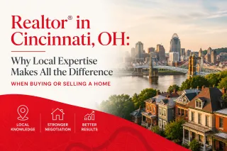 Realtor® in Cincinnati, OH: Why Local Expertise Makes All the Difference When Buying or Selling a Home