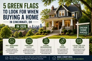 5 Green Flags to Look for When Buying a Home in Cincinnati, OH in 2026