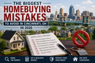 The Biggest Homebuying Mistakes to Avoid in Cincinnati, OH in 2026