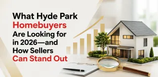 What Hyde Park Homebuyers Are Looking for in 2026—and How Sellers Can Stand Out