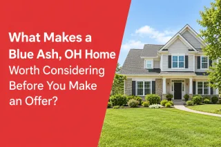 What Makes Blue Ash, OH Home Worth Considering Before You Make an Offer?