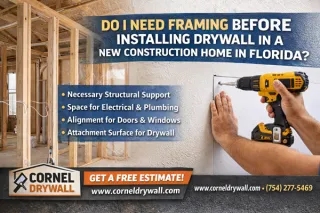 🔨 Do I Need Framing Before Installing Drywall in a New Construction Home in Florida?
