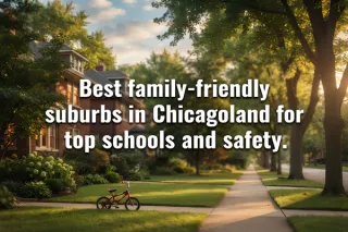 Top Family-Friendly Suburbs in Chicagoland 2026