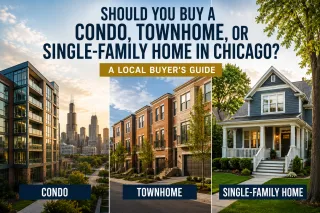 Should You Buy a Condo, Townhome, or Single-Family Home in Chicago? A Local Buyer's Guide