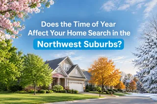 Does the Time of Year Affect Your Home Search in the Northwest Suburbs?