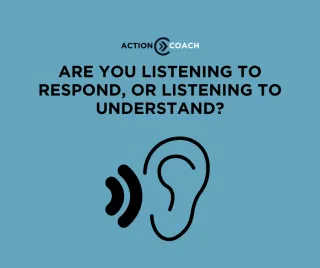 Are You Listening to Respond-or Listening to Understand?
