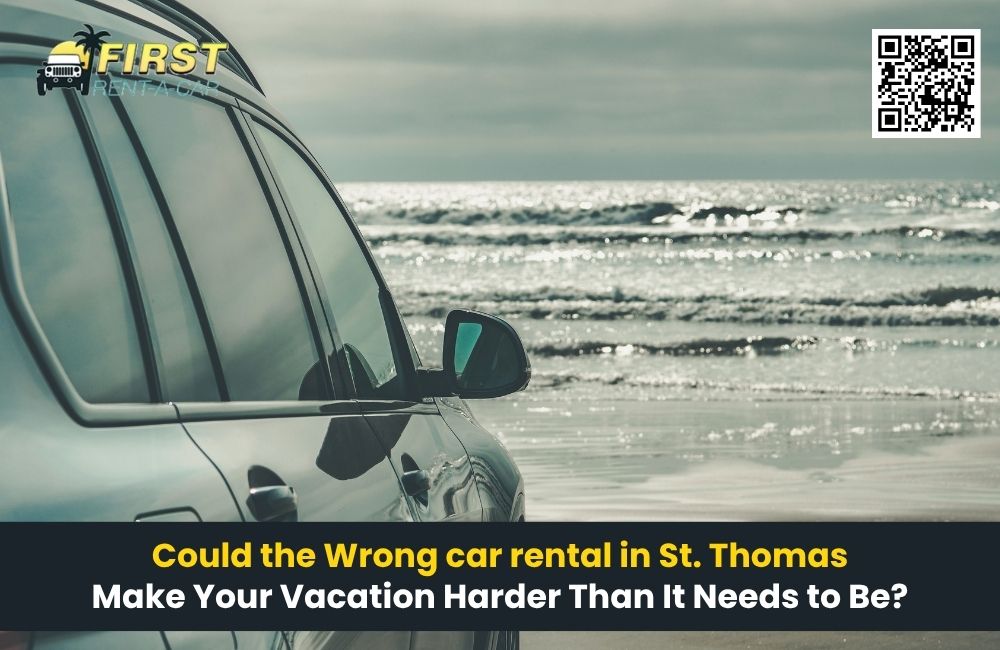 Could the Wrong Car Rental in St. Thomas Make Your Vacation Harder Than It Needs to Be?