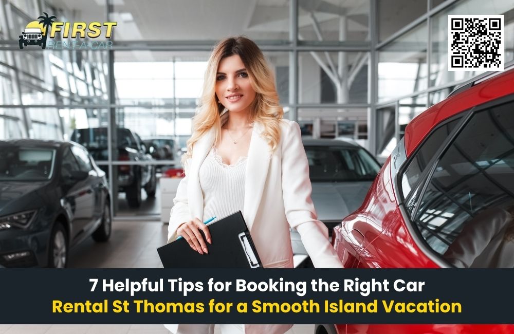 7 Helpful Tips for Booking the Right Car Rental St Thomas for a Smooth Island Vacation