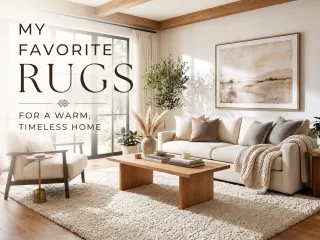 My Favorite Rugs for a Warm, Timeless Home