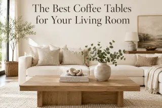 The Best Coffee Tables for Your Living Room