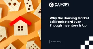 Why the Housing Market Still Feels Hard Even Though Inventory Is Up