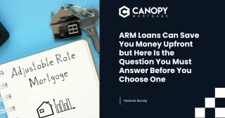 ARM Loans Can Save You Money Upfront but Here Is the Question You Must Answer Before You Choose One