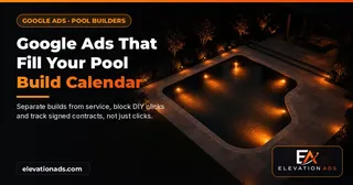 Google Ads for Pool Builders: Fill Your Build Calendar