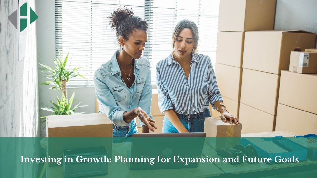 Investing in Growth: Planning for Expansion and Future Goals